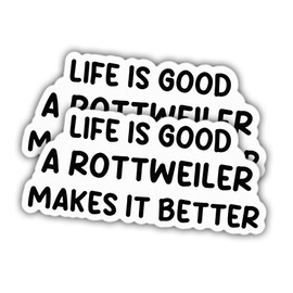 (2pcs) Rottweiler Black Sticker Rottweiler Lover Decal Life is Good A Rottweiler Makes It Better Vinyl Stickers Weather-Resistant Stickers for Water Bottles Laptop Window Car 2pcs Size 5"