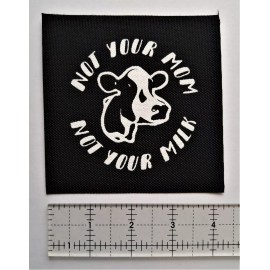 Chat Noir Not Your Mom Not Your Milk Patch Animal Liberation Vegan Vegetarian Rights front