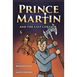 Prince Martin and the Last Centaur: A Tale of Two Brothers, a Courageous Kid, and the Duel for the Desert (Grayscale Art Edition) (Prince Martin Epic)