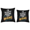 Im Silently Judging Your Wiring Electrical Contractor Throw Pillow