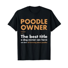 Dog Poodle Owner Definition T-Shirt