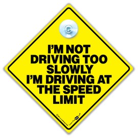 I'm Not Driving Too Slowly I'm Driving At The Speed Limit Car Sign, Advisory Suction Cup Car Sign Designed to Deter Tailgaters and Drivers Who Get Too Close, High Visibility 14 cm x 14cm x 2cm
