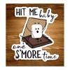 Five Acre Creations Hit Me Baby One S'More Time |