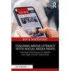 Teaching Media Literacy with Social Media News: Practical Techniques for