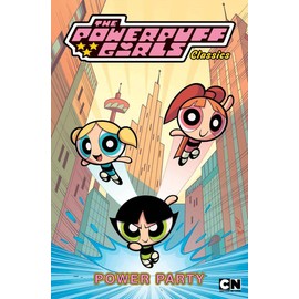 Powerpuff Girls Classics Volume 1: Power Party