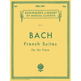 French Suites: Schirmer Library of Classics Volume 19 Piano Solo