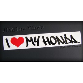 Honda I love my Honda Sticker decal JDM k20 k24 b18c5 b18 b20