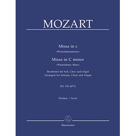 Mozart: Missa in C Minor, K. 139 (arr. for soloists, choir and organ) ("Waisenhaus Mass")