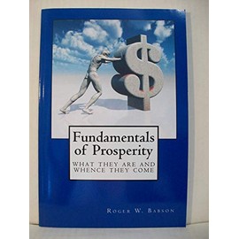Fundamentals of Prosperity: What They Are and Whence They Come