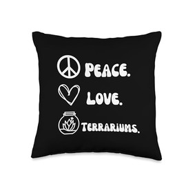 Peace. Love. Terrariums. funny cute Terrarium owner humor Throw Pillow