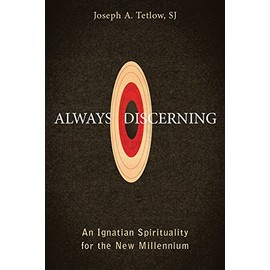 Always Discerning: An Ignatian Spirituality for the New Millennium