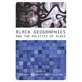 Black Geographies and the Politics of Place