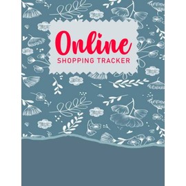 Online Shopping Tracker: Online shopping tracker book for girls | Keep Track of your Online Purchases or Shopping Orders made Through an Online Website (Online Shopping Tracker Organizer Book)
