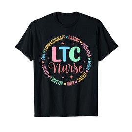 LTC Nurse Long Term Care Nurse Nursing T-Shirt