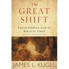 Great Shift, The: Encountering God in Biblical Times