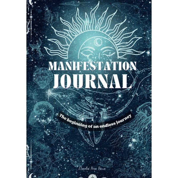 Manifestation and Gratitude Journal: "The Beginning of an Endless Journey":