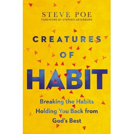 CREATURES OF HABIT PB: Breaking The Habits Holding You Back From God's Best