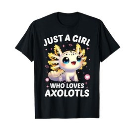 Just A Girl Who Loves Axolotls Axolotl Kawaii T-Shirt