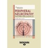 Peripheral Neuropathy: When the Numbness, Weakness, and Pain won't Stop