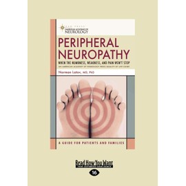 Peripheral Neuropathy: When the Numbness, Weakness, and Pain won't Stop