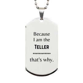 LANKEST Funny Teller Gifts Because I am the Teller Appreciation Gifts for Teller Birthday Silver Dog Tag For Men Women Friends