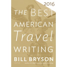 The Best American Travel Writing 2016