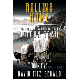 Rolling Home (Ghosts Along the Oregon Trail)