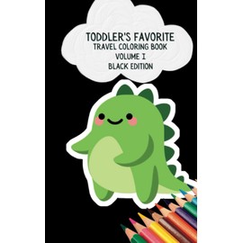 Toddler's Favorite Travel Coloring Book Volume 1 - Black Edition: A Fun Travel Companion with a Dark Twist