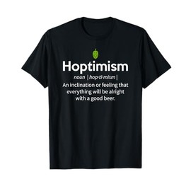 Hoptimism Beer Drinker Definition Shirt, Beer Gift T-Shirt