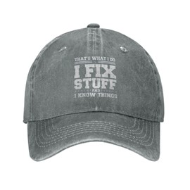 I Fix Stuff and I Know Things Hat for Men That's What I Do I Fix Stuff and I Know Things Hat Cool Stuff Hat for Men Funny, Father Gift (HAT-4)