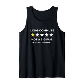 Long Commute Did Not Enjoy Would Not Recommend Tank Top