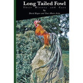 Long Tailed Fowl: Their History and Care