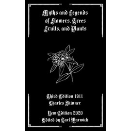 Myths and Legends of Flowers, Trees, Fruits, and Plants