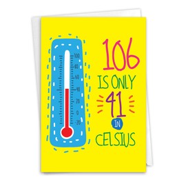 NobleWorks Funny 106th Birthday Milestone Greeting Card with 5 x 7 Inch Envelope (1 Card) Celsius - 106 C10605MBG