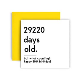 Huxters Funny Birthday Card – Happy 80th Birthday Card Day Counting Funny Card for Women and Men – Thick Eco Friendly Paper 148mm by 148mm Unique Happy Birthday Card with Yellow Envelope (80th)