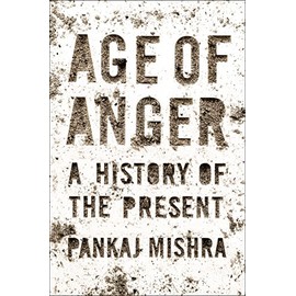 Age of Anger: A History of the Present