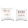 Movement Is Our Specialty Physical Therapy Throw Pillow