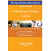 The Operational Excellence Library; Mastering Incident Response Tabletop Exercises