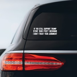 If You Still Support Trump Stay Behind Sticker Decal Notebook Car Laptop 8" x 2" (White)