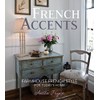 French Accents: Farmhouse French Style For Today's Home