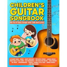 Children's Guitar Songbook: 60 Fun & Easy Songs with TAB and Lyrics
