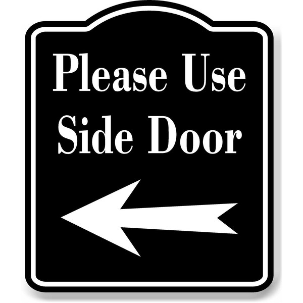 Please Use Side Door Left Arrow BLACK Aluminum Composite Sign,