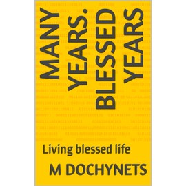  Many years. Blessed years: Living blessed life