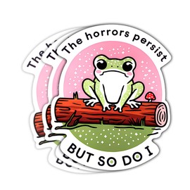 (3PCs) The Horrors Persist But So Do I Vinyl Sticker, Funny Frog Meme Sticker, Vinyl Inspirational Die-Cut Decal, Sticker Mental Health - Stickers for Laptop Water Bottle Phone Car Helmet 3"
