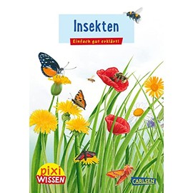 Pixi Wissen 115: Insekten: Einfach gut erklärt! | Allgemeinwissen für Grundschukinder. (115)