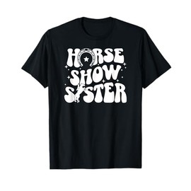 Horse Show Sister Groovy Equestrian Sister Horse Show Sis T-Shirt