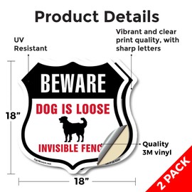Beware Dog Is Loose Invisible Fence (2 Pack) 18 inch X 18 inch Shield Shaped Heavy Duty 3.2 mil Vinyl Decals Weather Resistant Made in the USA