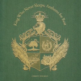 King Who Never Sleeps: Anthems for Rest