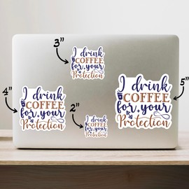 (3PCS) I Drink Coffee for Your Protection Sticker for Phone Tablet Laptop Car Truck Window | 2" Sticker |