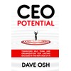 CEO Potential: Transcend Self, Team, and Organization for Lasting Success